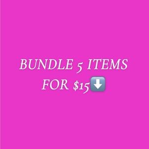 Bundle 5 Items For $15!